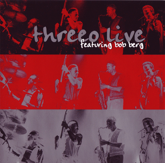 cd cover of threeo live featuring bob berg